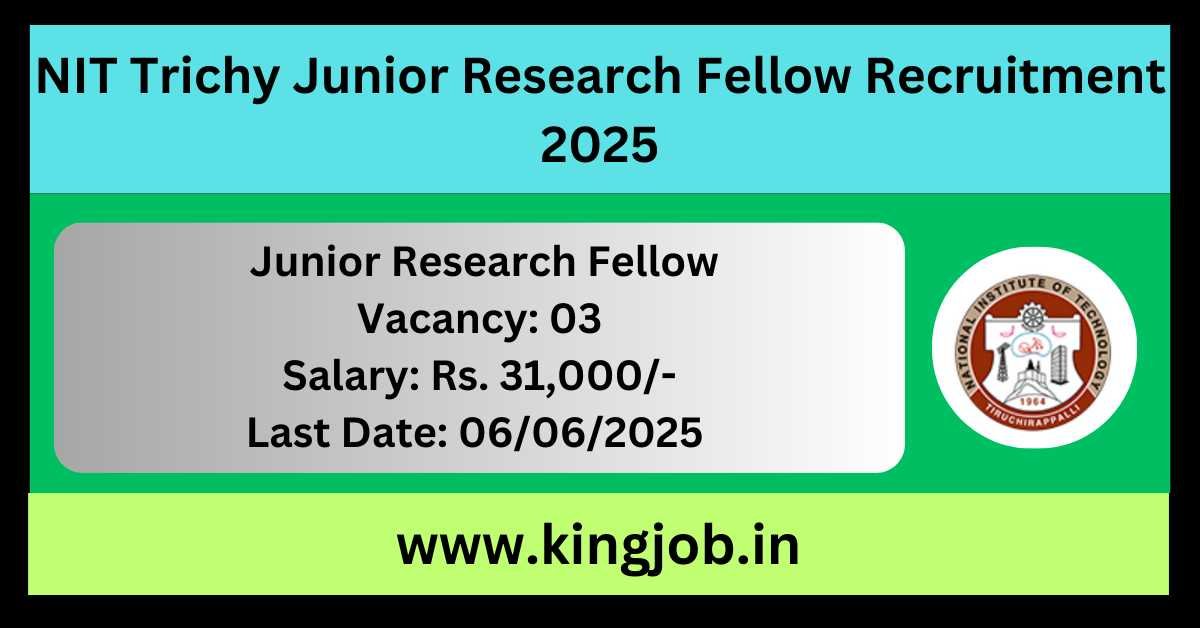 NIT Trichy Junior Research Fellow Recruitment 2025